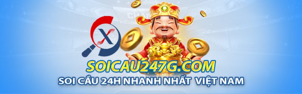 Soi cầu 247 – soicau nhanh nhất 24h